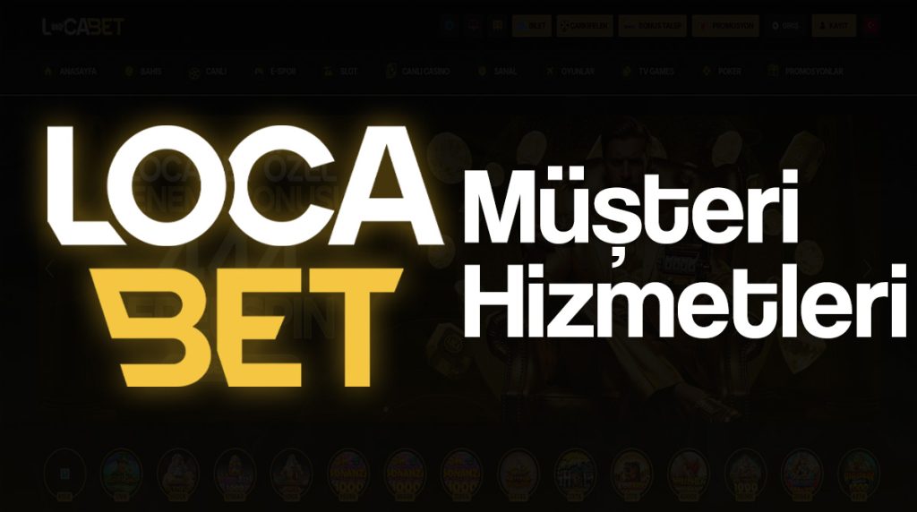 locabet müşteri hizmetleri